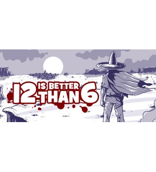 12 is Better Than 6 Steam Key GLOBAL